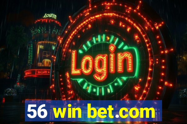 56 win bet.com